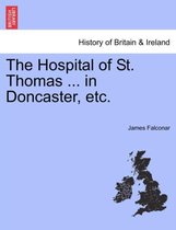 The Hospital of St. Thomas ... in Doncaster, Etc.
