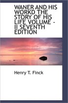 Waner and His Workd the Story of His Life Volume - II Seventh Edition