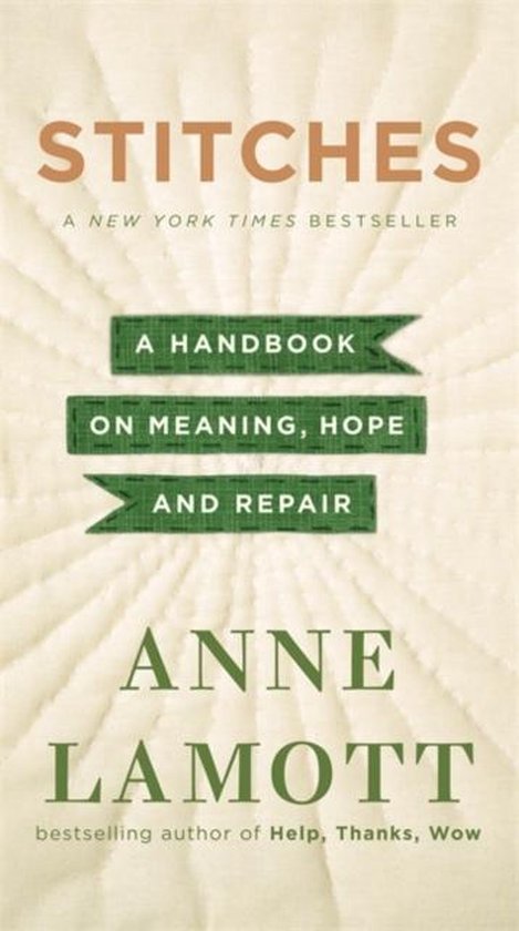 Livre "Stitches" sous-titré "A Handbook on Meaning, Hope and Repair" par Anne Lamott.