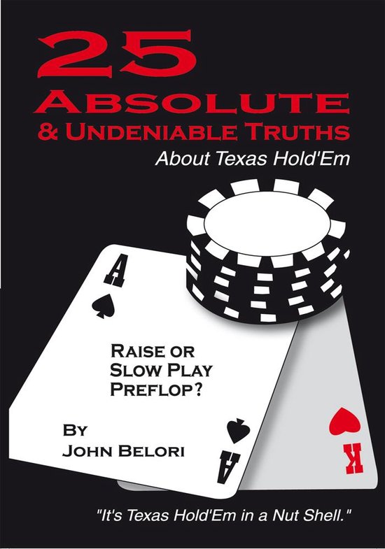 Twenty-Five Absolute and Undeniable Truths About Texas Hold' ... - cover