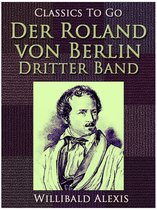 Classics To Go - Der Roland von Berlin - Dritter Band
