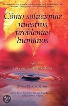 Como solucionar nuestros problemas humanos (How to Solve Our Human Problems)
