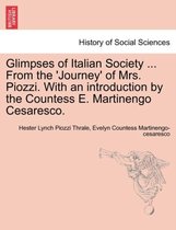Glimpses of Italian Society ... from the 'Journey' of Mrs. Piozzi. with an Introduction by the Countess E. Martinengo Cesaresco.