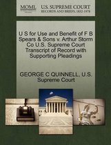 U S for Use and Benefit of F B Spears & Sons V. Arthur Storm Co U.S. Supreme Court Transcript of Record with Supporting Pleadings