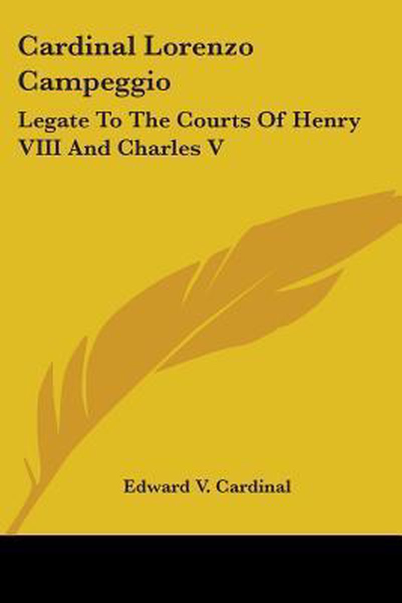 Cardinal Lorenzo Campeggio van Edward V Cardinal
