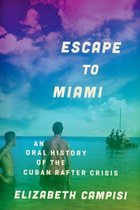 Escape To Miami Oral History Of Cuban