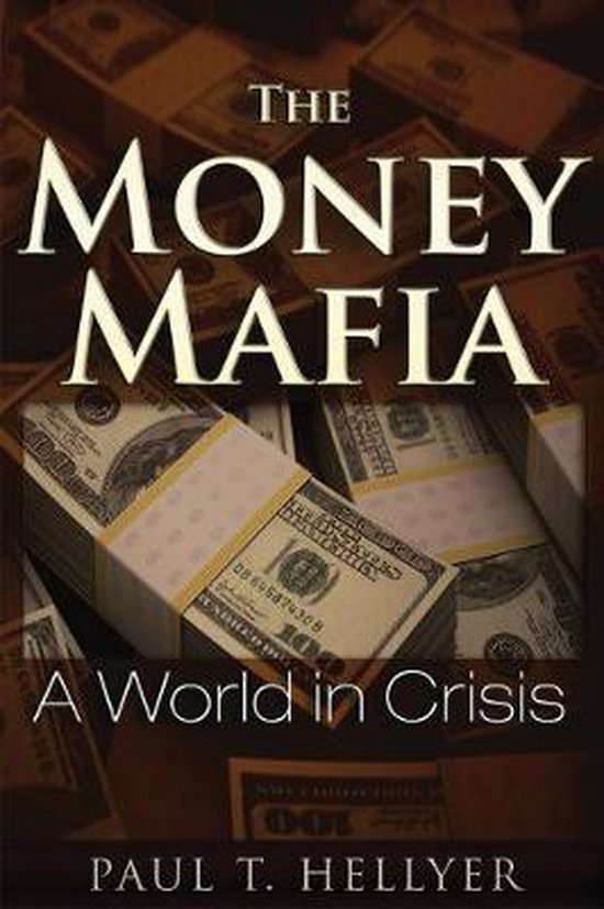 Money Mafia A World In Crisis