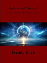 Christian Worldview E-book Series 15 - Worldview and Witness - #2