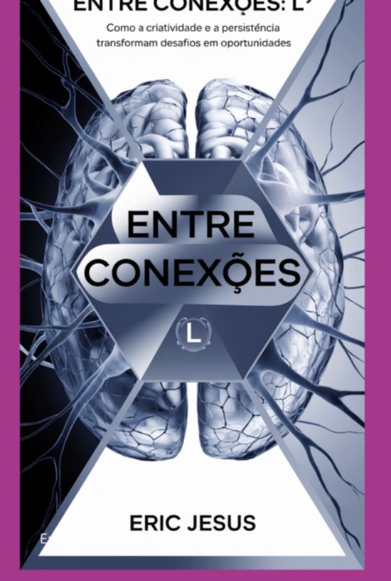 Entre Conexões: O Caminho Da Inovação E Crescimento Empre ... - cover