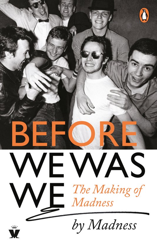 Boekomslag met de titel 'BEFORE WE WAS WE The Making of Madness' in grote letters, met een zwart-witfoto van een lachende groep mannen in de jaren '70.
