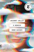 Uncanny Valley A Memoir
