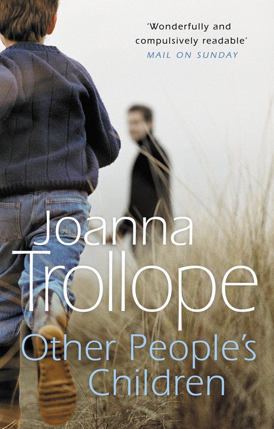 Boekomslag van 'Other People's Children' van Joanna Trollope. Een kind in spijkerbroek en donkerblauwe trui rent weg van de kijker, een andere figuur is wazig op de achtergrond. De tekst 'Joanna Trollope' en 'Other People's Children' staat op de voorkant.