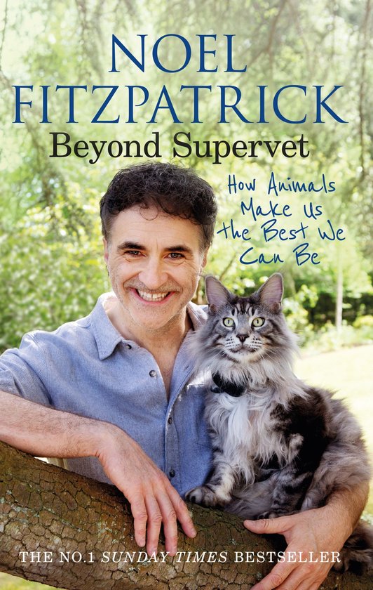 Noel Fitzpatrick The Supervet - Beyond Supervet: How Animals ... - cover