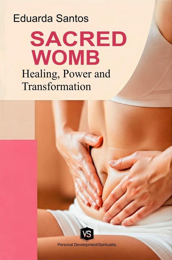 Sacred Womb: Healing, Power, and Transformation - cover