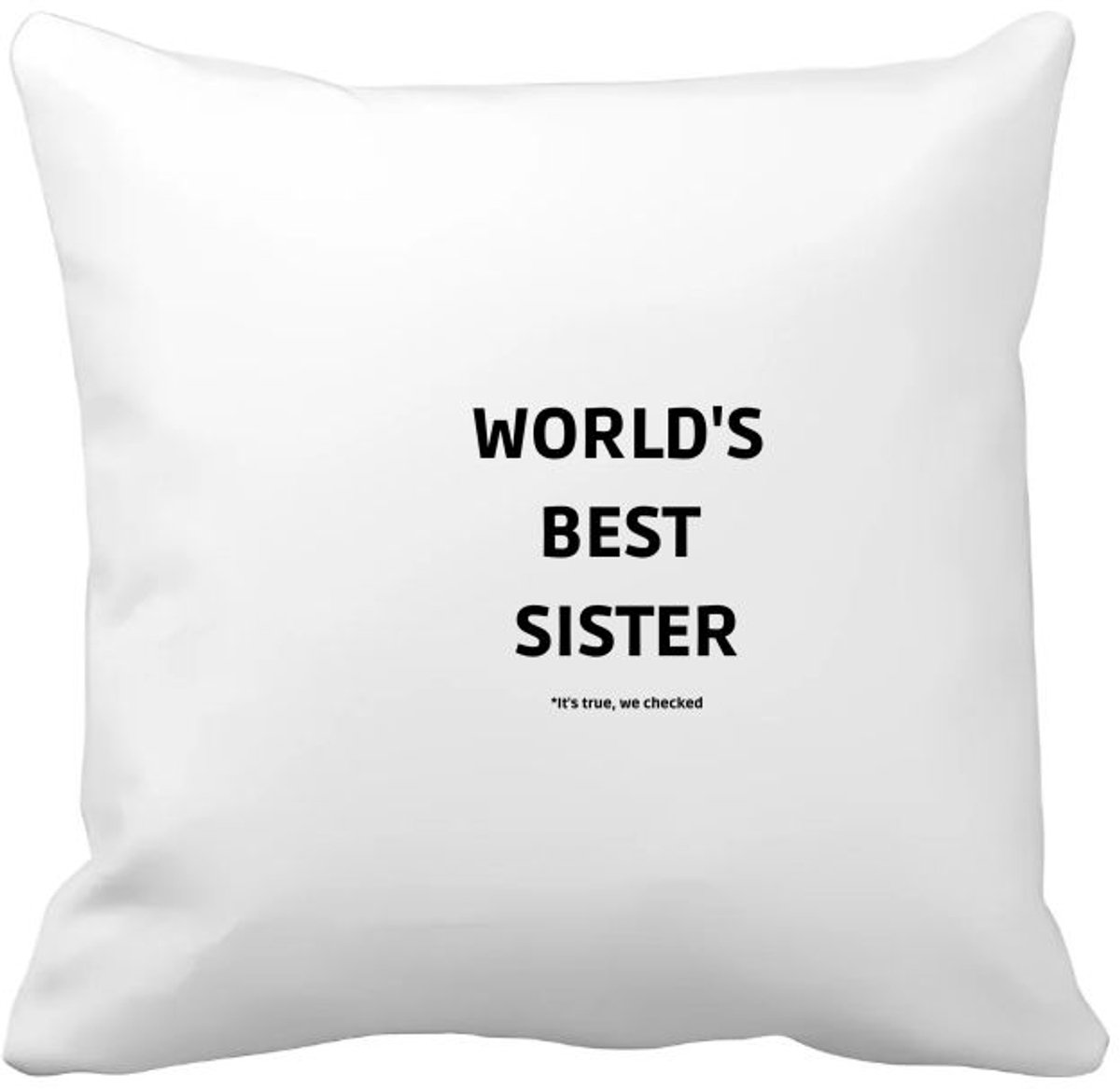 Akyol world's best sister it's true we checked Kussen hoes - Zus - werelds beste zus - verjaardag - cadeautje voor zus - zus artikelen - kado - geschenk - 40 bij 40 cm Multicolor