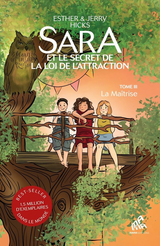 Sara et le secret de la loi de l'attraction 3 - Sara et le secret de la loi de l'attraction : Tome 3, La Maîtrise
