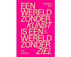 Een wereld zonder kunst is een wereld zonder ziel