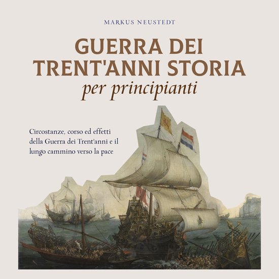 Guerra dei Trent'anni Storia per principianti: Circostanze,  ... - cover
