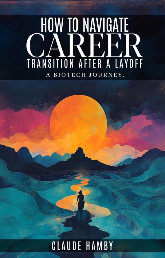 How to navigate career Transition after a layoff - A biotech ... - cover
