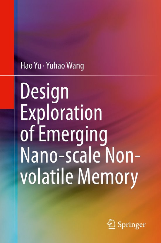 Non Volatile Memory Design Design Exploration of Emerging Nano scale Non volatile Memory ...