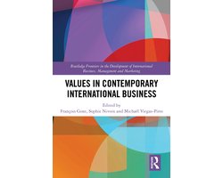 Routledge Frontiers in the Development of International Business, Management and Marketing- Values in Contemporary International Business