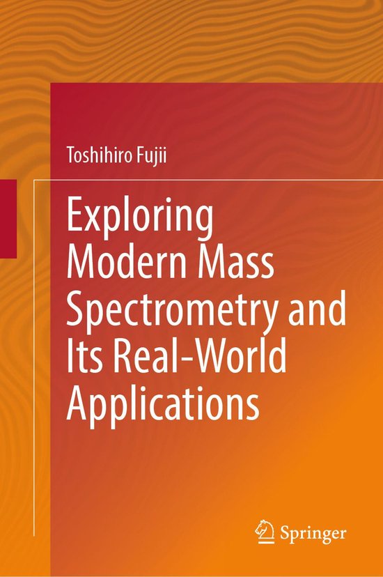 Exploring Modern Mass Spectrometry and Its Real-World Applic ... - cover