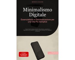 Minimalismo Digitale: Essenzialismo e Disintossicazione per una Vita Più Semplice