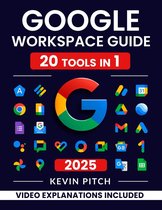 Google Workspace Guide: Unlock Every Google App – Elevate Efficiency with Exclusive Tips, Time-Savers & Step-by-Step Screenshots for Quick Mastery