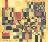 Me And My Friends - Hide Your Way (LP)