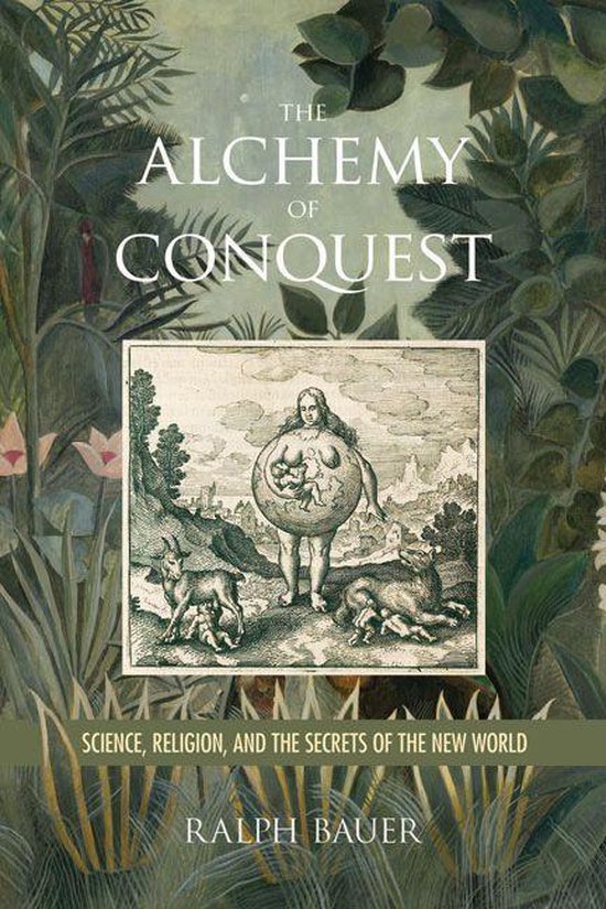 Writing the Early Americas - The Alchemy of Conquest - cover