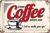 Strong Coffee Served Here Metalen Bord