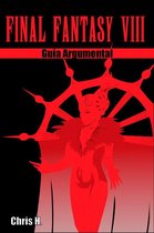Guías Argumentales - Final Fantasy VIII - Guía Argumental