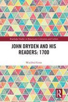 Routledge Studies in Renaissance Literature and Culture - John Dryden and His Readers: 1700