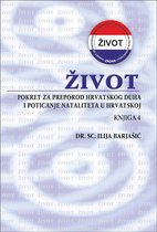 Život 4 - Život - Pokret za preporod hrvatskog duha i poticanje nataliteta u Hrvatskoj - Knjiga 4
