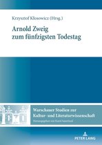 Warschauer Studien zur Kultur- und Literaturwissenschaft 14 - Arnold Zweig zum fuenfzigsten Todestag
