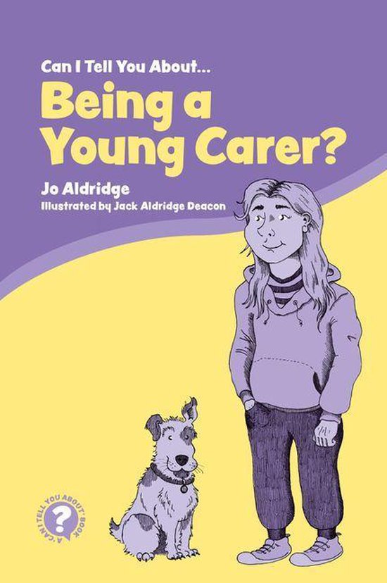 Can I Tell You About Being a Young Carer? - cover