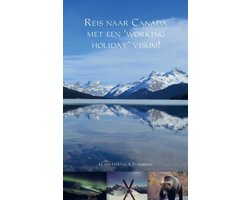 Reis naar Canada met een 'working holiday' visum!