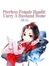 Volume 1 1 - Peerless Female Bandit: Carry A Husband Home