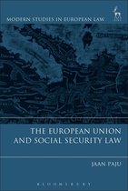 Modern Studies in European Law - The European Union and Social Security Law