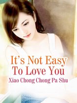 Volume 1 1 - It’s Not Easy To Love You