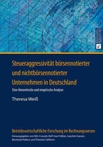 Betriebswirtschaftliche Forschung im Rechnungswesen 13 - Steueraggressivitaet boersennotierter und nichtboersennotierter Unternehmen in Deutschland