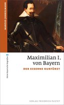kleine bayerische biografien - Maximilian I. von Bayern