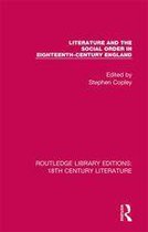 Routledge Library Editions: 18th Century Literature - Literature and the Social Order in Eighteenth-Century England
