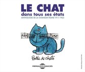 Anthologie De La Chanson Feline 1911-1962 - Le Chat Dans Tous Ses Etats (3 CD)