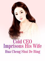 Volume 5 5 - Cold CEO Imprisons His Wife