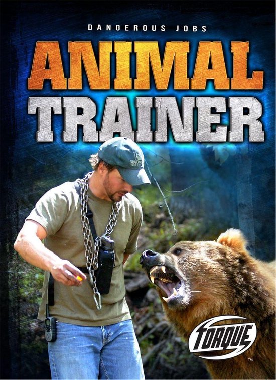 Dangerous Jobs - Animal Trainer - cover