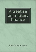 A treatise on military finance
