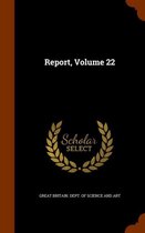 Report, Volume 22