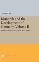 Bismarck and the Development of Germany, Volume - The Period of Consolidation, 1871-1880