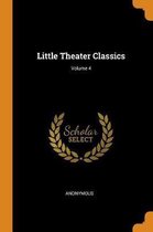Little Theater Classics; Volume 4